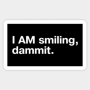 I AM smiling, dammit. Sticker